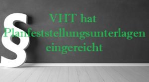 Mehr über den Artikel erfahren Planfestellungsunterlagen sind eingereicht